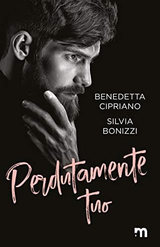 Segnalazione | Perdutamente tuo di Benedetta Cipriano e Silvia Bonizzi 2 Segnalazione | Perdutamente tuo di Benedetta Cipriano e Silvia Bonizzi