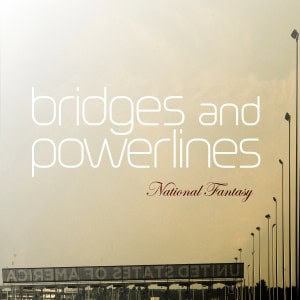 National Fantasy - Bridges and Powerlines