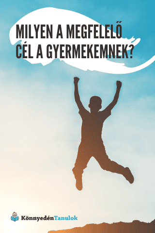 Milyen a jó cél gyermekemnek?