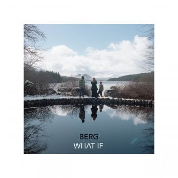What If - BERG