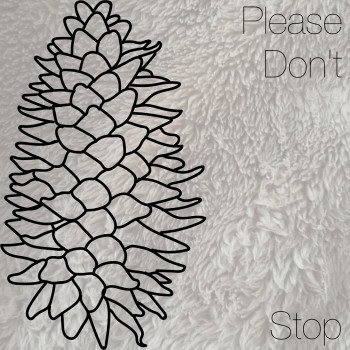 Please Don't Stop - Left Vessel