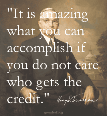 The 3 Key Mindsets of Great Managers 1 Harry Truman on managers not worrying about the credit