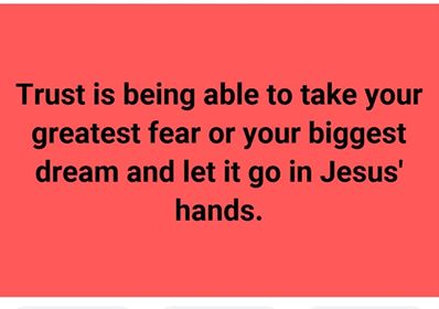 Trust is being able to take your greatest fear or biggest dream and let it go in Jesus' hands. - Rosilind Jukic #faith #Bible #Christianliving #Christian #Jesus #warroom #spiritualwarfare