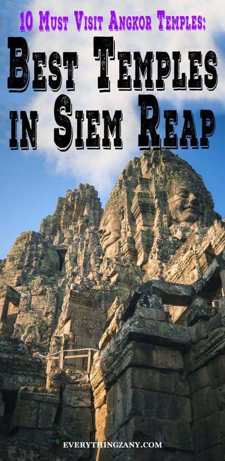 Angkor Temples: 10 Must See Best Temples in Siem Reap (Cambodia) Angkor Temples: 10 Must See Best Temples in Siem Reap (Cambodia)