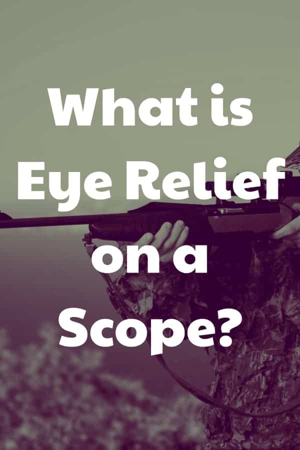 What is Eye Relief or Scope Clearance on a Rifle Scope? How does it help you with seeing a clear picture?