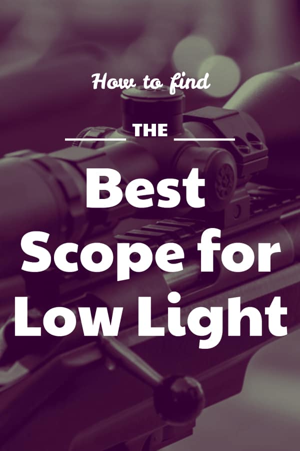 Best Scope For Low Light Conditions Reviews And Buying Advice