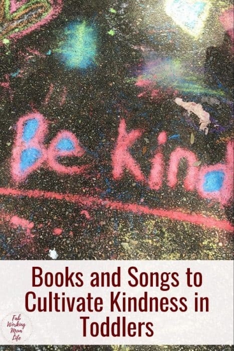 Books And Songs To Cultivate Kindness In Toddlers Fab Working