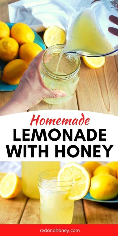 pinterest collage with text overlay in the middle reading homemade lemonade with honey. image at the top is of a hand pouring lemon juice into a jar with fresh lemons on a wood surface. image at the bottom is a cup of fresh lemonade with a lemon slice as garnish on the cup.