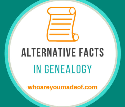 Alternative Facts in Genealogy