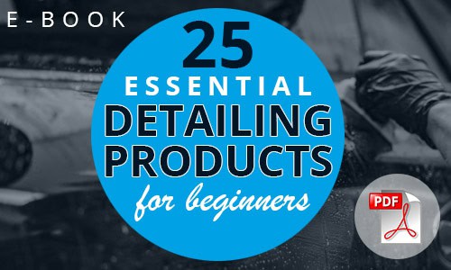 25 essential detailing products for beginners2 25 essential detailing products for beginners2