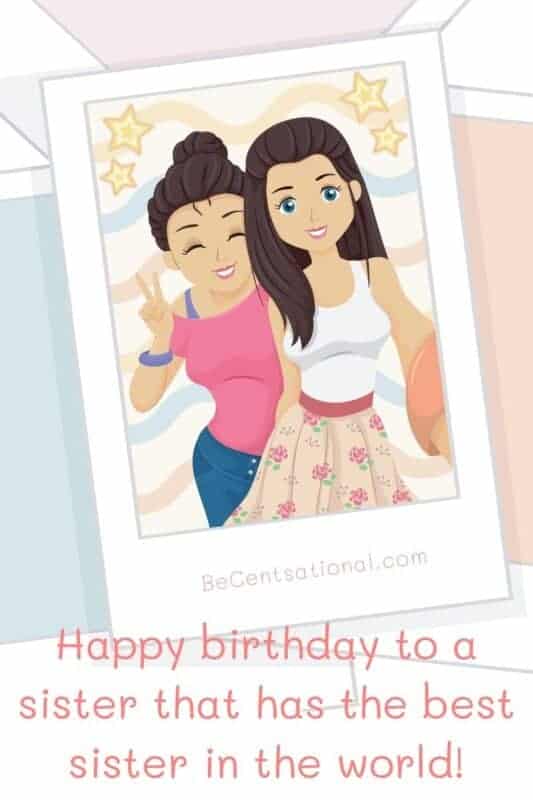 Happy birthday to a sister that has the best sister in the world!