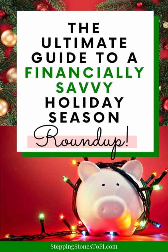 Piggy bank wrapped in Christmas lights and text "The Ultimate Guide to a Financially Savvy Holiday Season - Roundup"