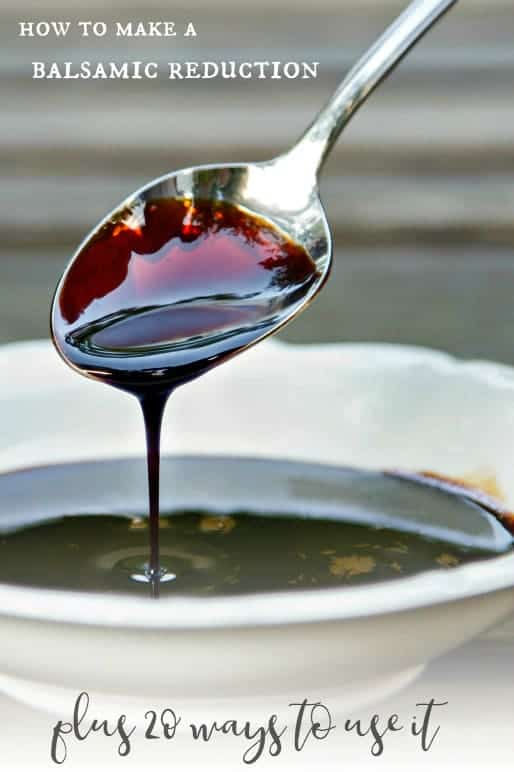 How to Make the Perfect Balsamic Reduction (plus 20 ways to use it) how to make a balsamic reduction