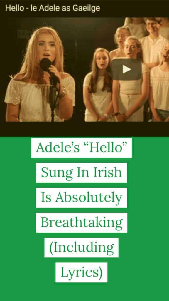 Adeleâs âHelloâ Sung In Irish Is Incredible(as Gaeilge)