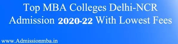 Top MBA Colleges Delhi-NCR Admission With Lowest Fees Top MBA Colleges Delhi-NCR Admission With Lowest Fees