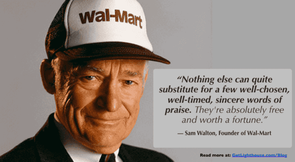 The One Simple Secret to Motivating Your Team 3 effective praise sam walton knows it matters