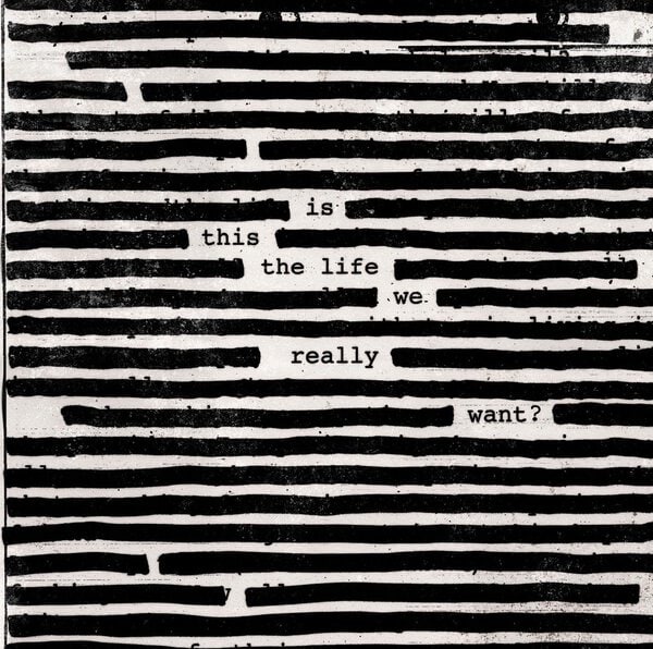 Is This the Life We Really Want? - Roger Waters