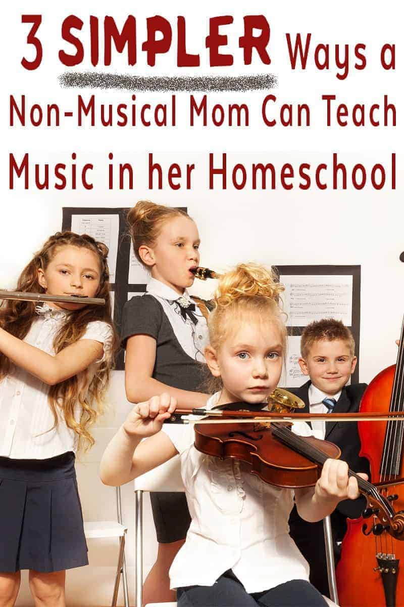 3 Simple Ways a NonMusical Mom Can Teach Music in Her Homeschool