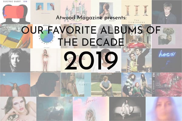Atwood Magazine's Favorite Albums of 2019