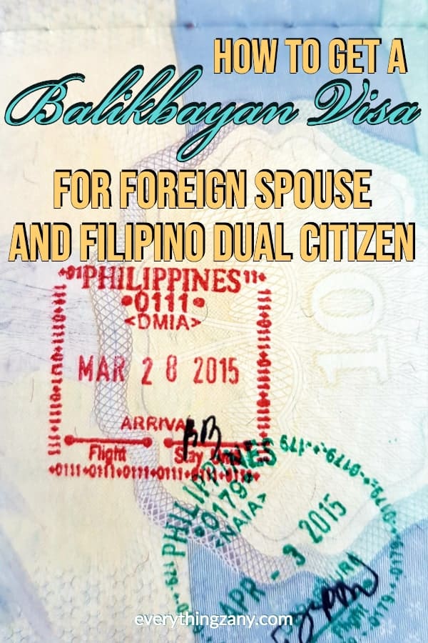 How to Get A Balikbayan Visa for Foreign Spouse and Filipino Dual Citizen How to Get A Balikbayan Visa for Foreign Spouse and Filipino Dual Citizen