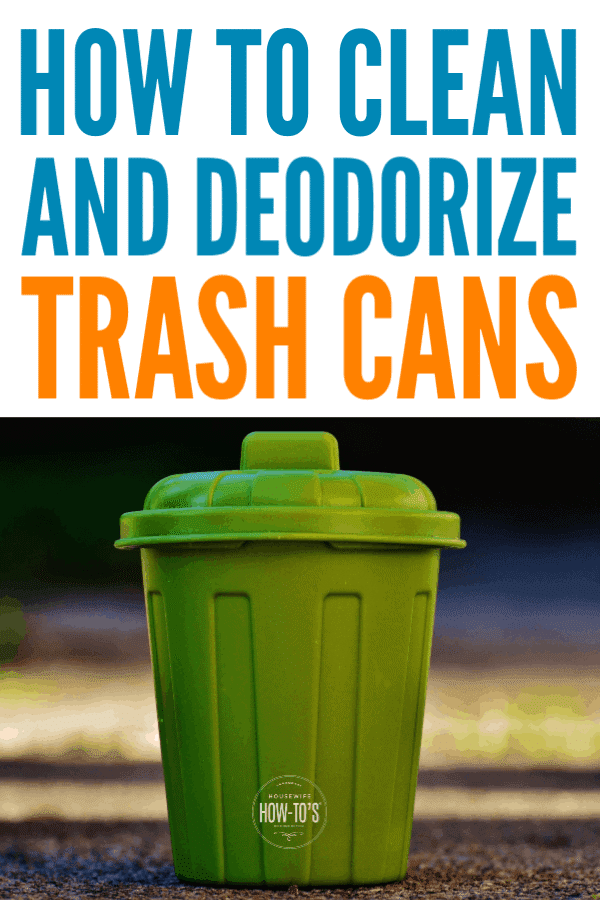 How To Clean Trash Cans » Housewife HowTos®