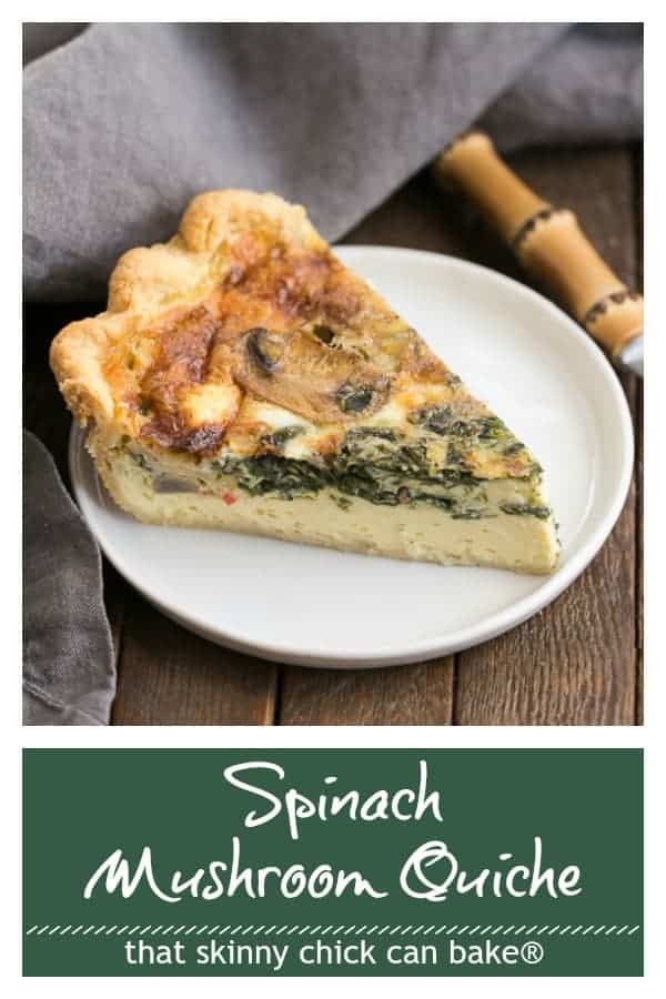 Spinach Mushroom Quiche - A rich, tender quiche full of cheese and vegetables #brunch #howtomakequiche #MothersDay #breakfastrecipe #quiche #spinachquiche #eggs #quicherecipe #thatskinnychickcanbake Spinach Mushroom Quiche photo and text collage