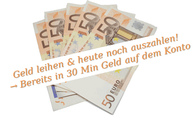 Geld leihen und heute noch auszahlen
Wenn du heute noch Geld brauchst, kannst du einen Minikredit mit Express Auszahlung beantragen und bereits in 30 min Geld auf dem Konto haben!