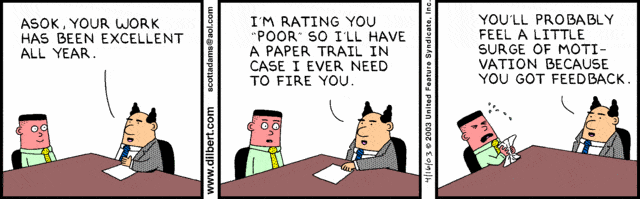 Reinventing the Wheel: How companies like GE, Adobe, and Deloitte get rid of the performance review with one on ones 2 get rid of the performance review: dilbert shows there's no connection to work