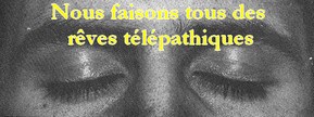 comment savoir si c'est un rêve télépathique Nous faisons tous des rêves télépathiques. Le tout est de les savoir les reconnaître au bon moment.