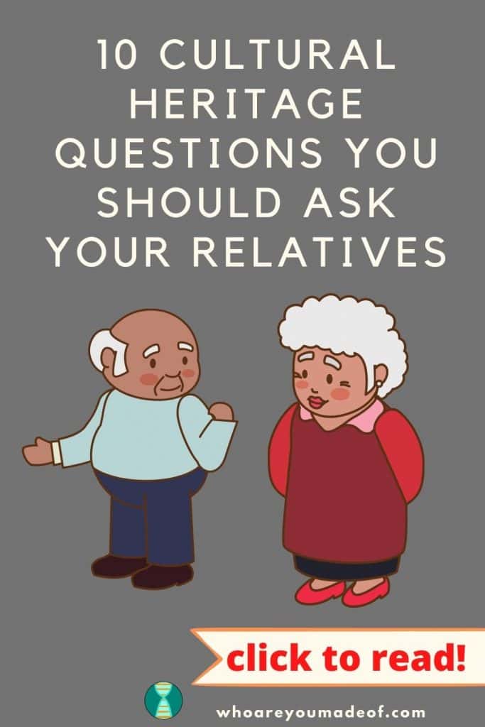10 Cultural Heritage Questions You Should Ask Your Relatives