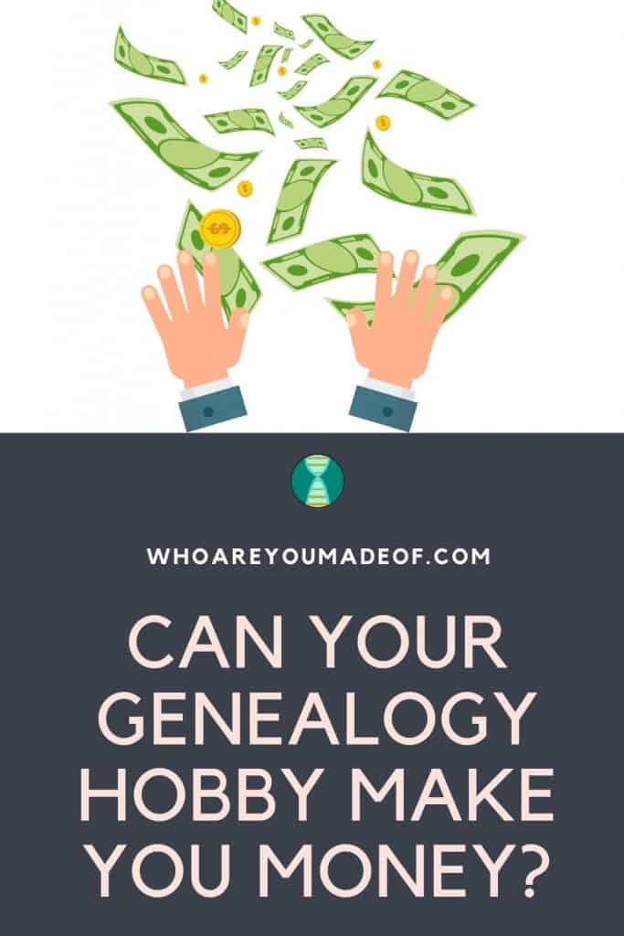 Can your genealogy hobby make you money? Pinterest image with hands throwing money into the air