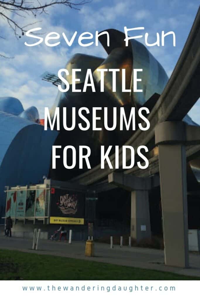 Seven Fun Seattle Museums For Kids | The Wandering Daughter | Suggestions for seven museums for kids in Seattle, WA, U.S.A.