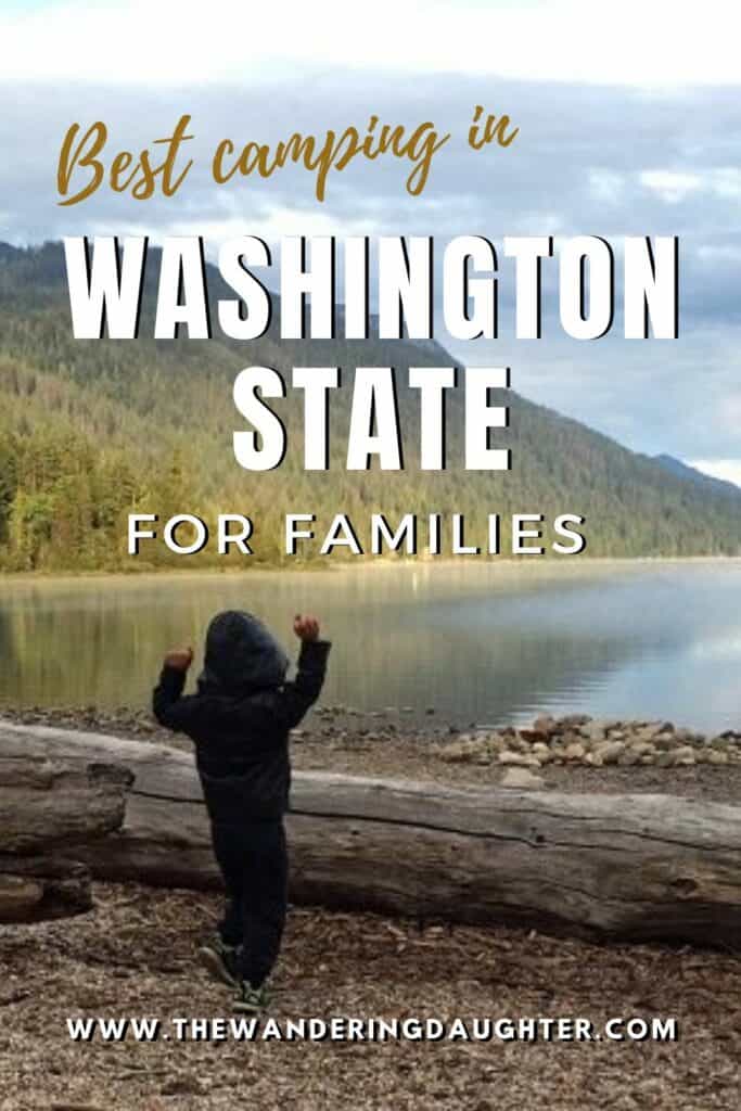 Best Camping In Washington State For Families | The Wandering Daughter
