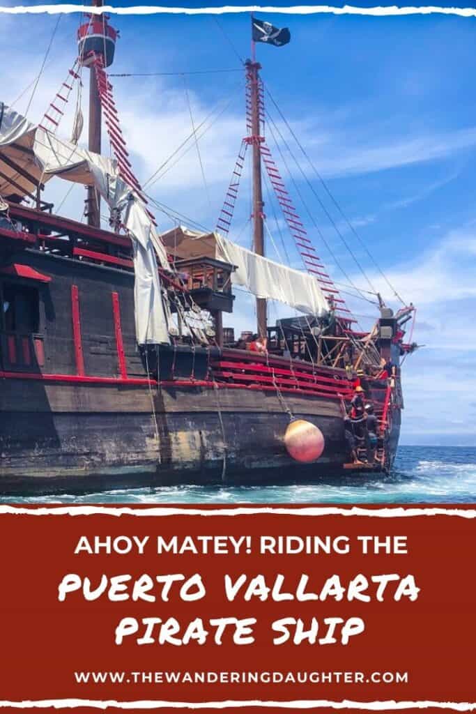 Ahoy Matey! Riding The Puerto Vallarta Pirate Ship | The Wandering Daughter