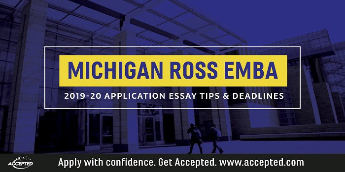 University Of Michigan Ross Executive Mba Essay Tips Deadlines 2019 2020 Accepted