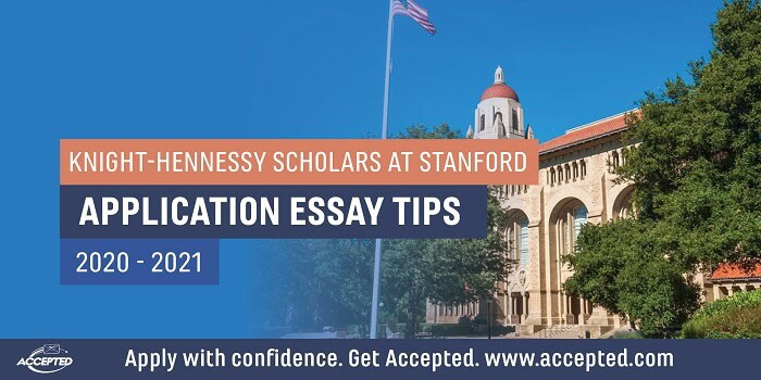 Everything you Need to Know About Applying
to the Stanford Knight Hennessy Scholars Program
