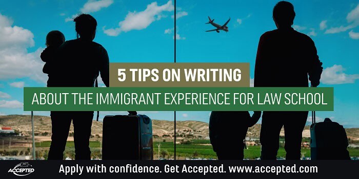 5 Tips on Writing About the Immigrand Experience for Law School