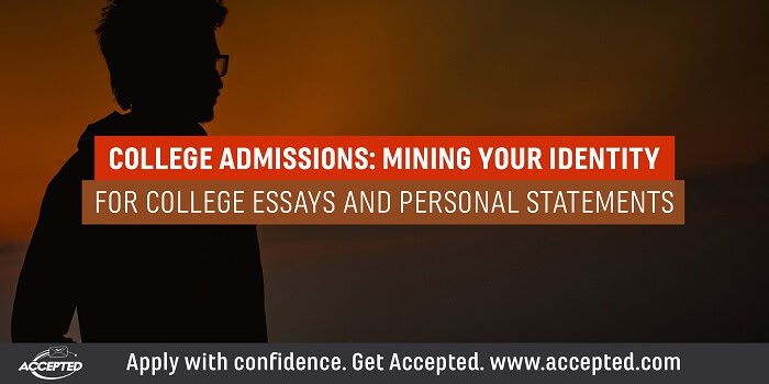 College admissions- Mining your identity for college essays and personal statements