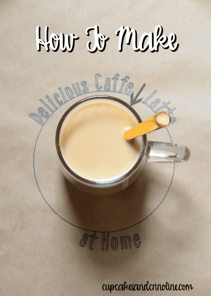 How-to make delicious caffe latte at home. www.cupcakesandcrinoline.com