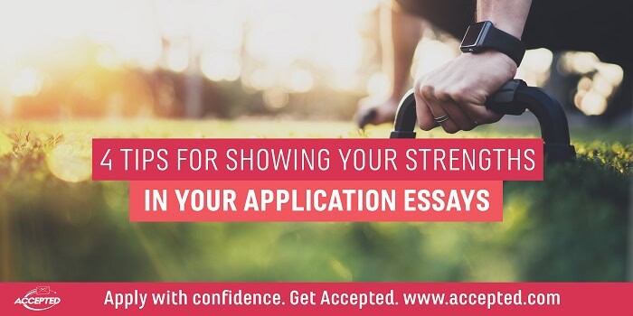 4 Tips for Showing Your Strenghts in Your Application Essays
