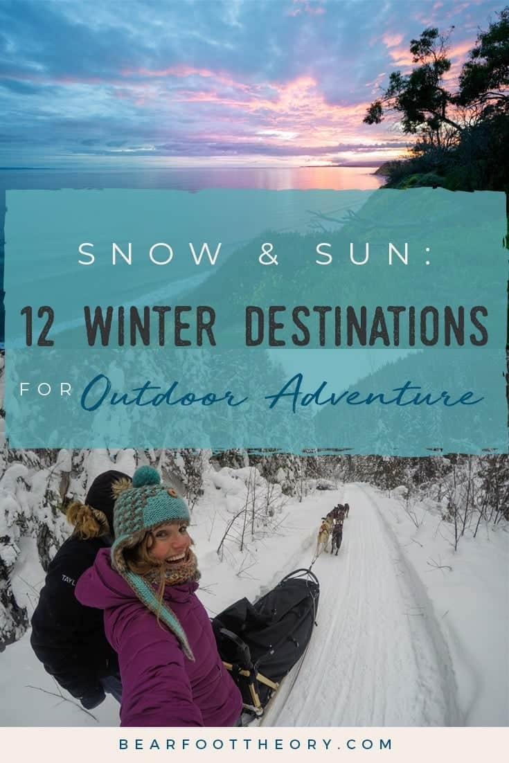 Hit the slopes or cruise the coast with our list of 12 winter destinations for outdoor adventure, perfect for the sun-seeker and snow-lover alike.
