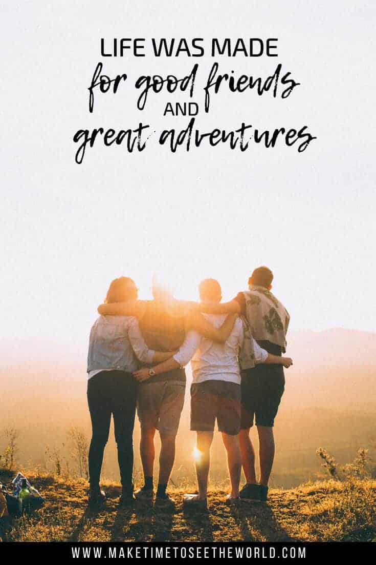 quotes about trips with friends