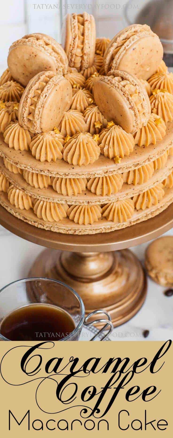 Caramel Coffee Macaron Cake Recipe Video Tatyanas Everyday Food