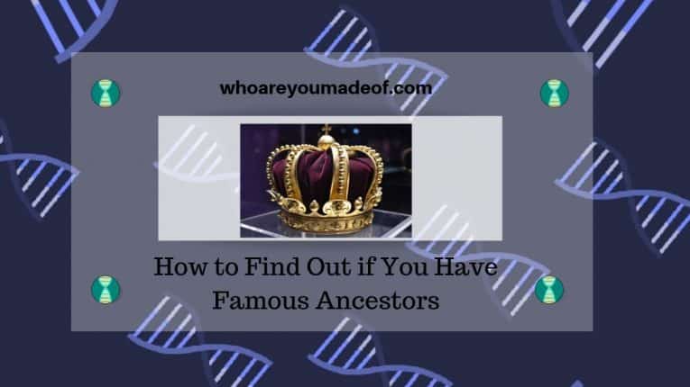 How to Find Out if You Have Famous Ancestors