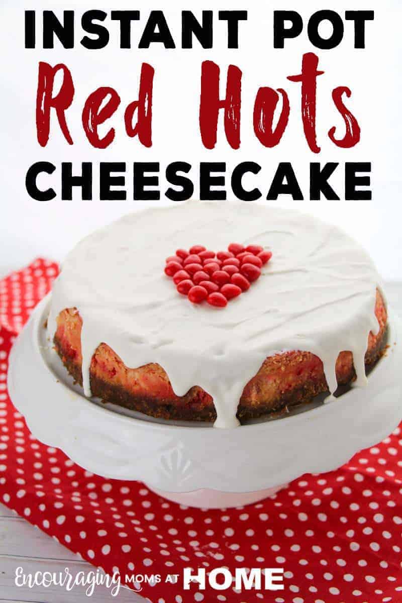 Instant Pot Red Hots Cheesecake for Valentines