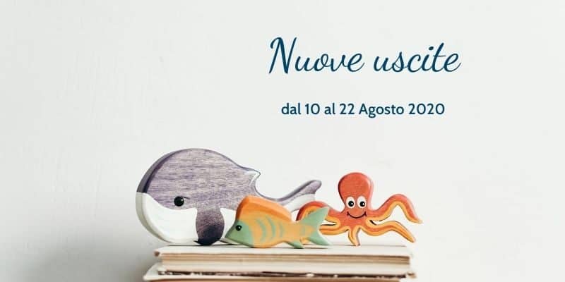 Nuove uscite | Dal 10 al 22 Agosto 2020 4 Nuove uscite dal 10 al 22 agosto 2020