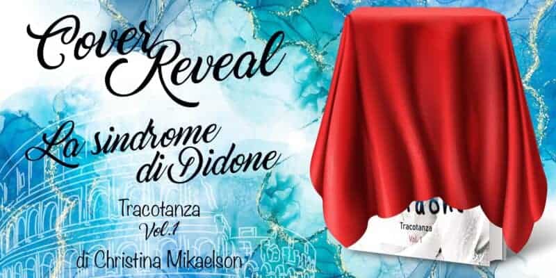 Cover reveal | La Sindrome di Didone: Tracotanza Vol.1 2 cover reveal Christina Mikaelson la sindrome di didone
