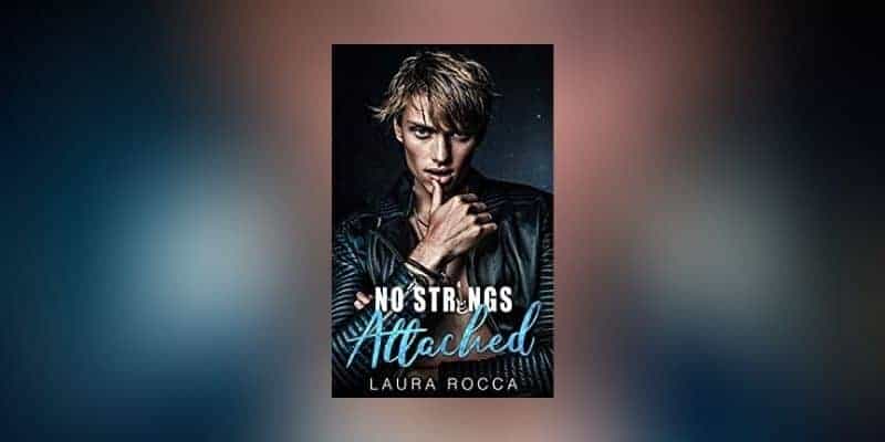 No Strings Attached di Laura Rocca 3 No Strings Attached di Laura Rocca