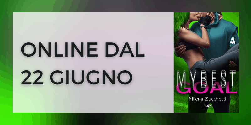 Segnalazione | My best goal di Milena Zucchetti 9 My best goal di Milena Zucchetti Dri Editore
