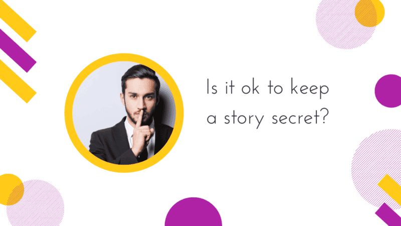 Cover image for Is it ok to keep a story secret?